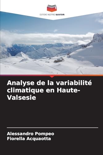 Analyse de la variabilité climatique en Haute-Valsesie von Editions Notre Savoir