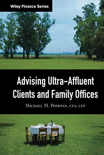 Advising Ultra-Affluent Clients and Family Offices (Wiley Finance, Band 459) von Wiley