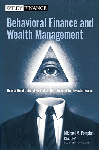 Behavioral Finance and Wealth Management: How to Build Optimal Portfolios That Account for Investor Biases: Building Optimal Portfolios That Account for Investor Biases (Wiley Finance)