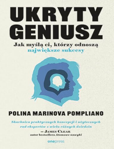 Ukryty geniusz: Jak myślą ci, którzy odnoszą największe sukcesy von onepress
