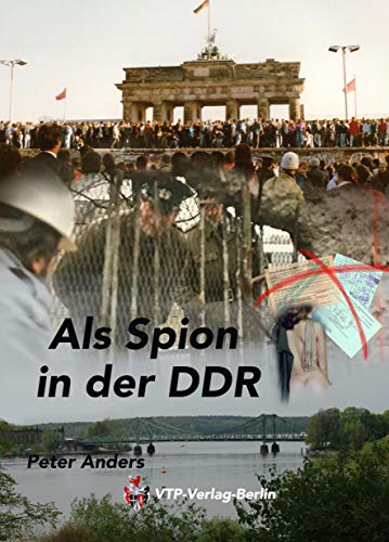 Als Spion in der DDR Teil 2: Deutsch-Deutscher Irrsinn (Als Spion in der DDR Band 1: Deutsch-Deutscher Irrsinn)