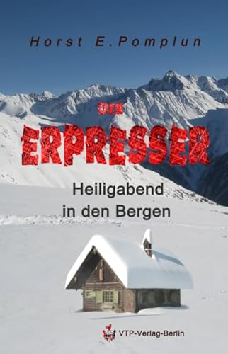 Heiligabend in den Bergen: Die Erpresser (Privatermittler im Einsatz) von VTP-Verlag Berlin