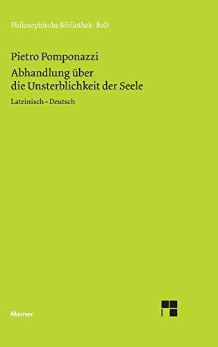 Abhandlung über die Unsterblichkeit der Seele: Zweisprachige Ausgabe: Lateinisch - Deutsch (Philosophische Bibliothek)