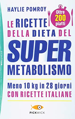 Le ricette della dieta del supermetabolismo (Pickwick. Wellness)