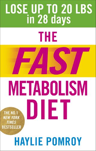 The Fast Metabolism Diet: Lose Up to 20 Pounds in 28 Days: Eat More Food & Lose More Weight The Fast Metabolism Diet: Lose Up to 20 Pounds in 28 Days: Eat More Food & Lose More Weight