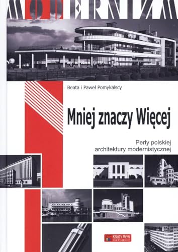 Mniej znaczy wiecej Perly polskiego modernizmu von Ksiezy Mlyn