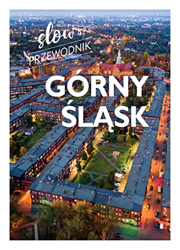 Górny Śląsk. Slow przewodnik