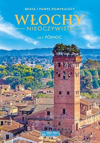 Włochy nieoczywiste Część 1 Północ von Księży Młyn