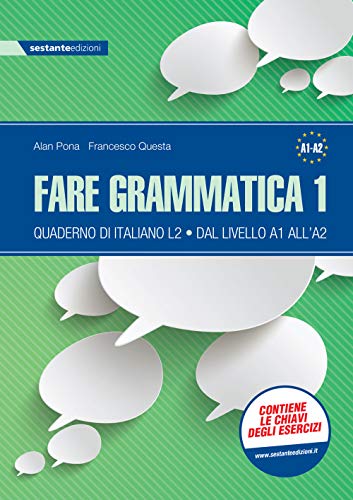 Fare grammatica 1. Quaderno di italiano L2 dal livello A1 all’A2. Per la Scuola media von Sestante