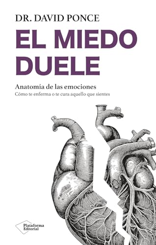 El miedo duele: Anatomía de las emociones von Plataforma Editorial S.L.