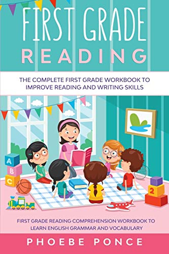 First Grade Reading Masterclass: The Complete First Grade Workbook To Improve Reading and Writing Skills - First Grade Reading Comprehension Workbook To Learn English Grammar and Vocabulary von Readers First Publishing LTD