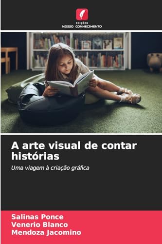 A arte visual de contar histórias: Uma viagem à criação gráfica von Edições Nosso Conhecimento
