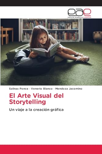 El Arte Visual del Storytelling: Un viaje a la creación gráfica von Editorial Académica Española