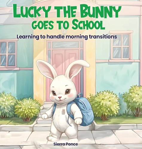 Lucky the Bunny goes to School von Self Publisher