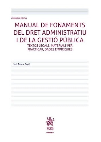 Manual de fonaments del dret administratiu i de la gestió pública Cinquena Edició (Manuales de Derecho Administrativo, Financiero e Internacional Público, Band 1) von Editorial Tirant lo Blanch