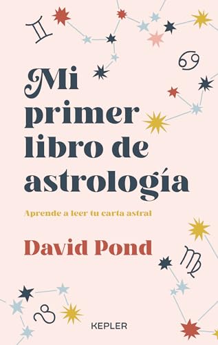 Mi primer libro de astrología: Aprende a leer tu carta astral (Kepler Astrología) von Kepler