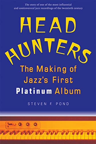 Head Hunters: The Making of Jazz's First Platinum Album (Jazz Perspectives) von University of Michigan Press