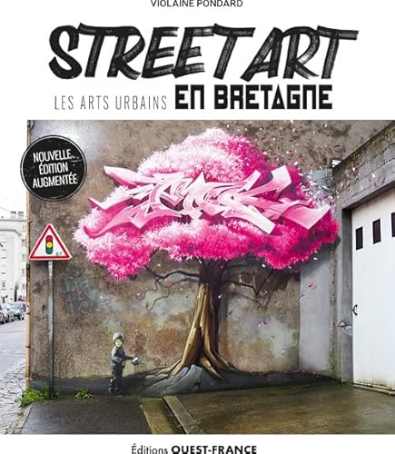 Street Art, les arts urbains en Bretagne (version augmentée) von OUEST FRANCE