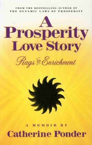 A PROSPERITY LOVE STORY: Rags to Enrichment ~ A Memoir