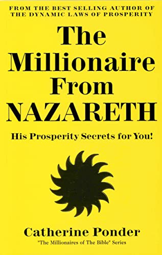 The Millionaire From Nazareth: His Prosperity Secrets for You! (Millionaires of the Bible Series)