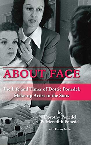 About Face: The Life and Times of Dottie Ponedel, Make-up Artist to the Stars (hardback) von BearManor Media