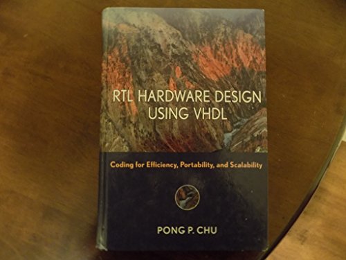 RTL Hardware Design Using Vhdl: Coding For Efficiency, Portability, and Scalability (IEEE Press)