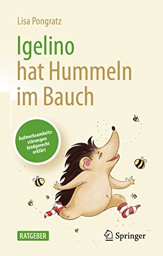 Igelino hat Hummeln im Bauch: Aufmerksamkeitsstörungen kindgerecht erklärt von Springer