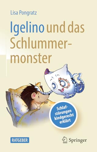 Igelino und das Schlummermonster: Schlafstörungen und Albträume kindgerecht erklärt von Springer