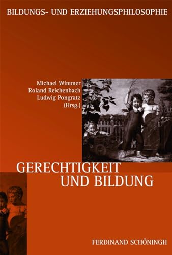 Gerechtigkeit und Bildung (Schriftenreihe der Kommission Bildungs- und Erziehungsphilosophie in der Deutschen Gesellschaft für Erziehungswissenschaft) von Schoeningh Ferdinand GmbH