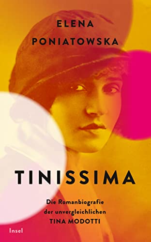 Tinissima: Die Romanbiografie der unvergleichlichen Tina Modotti (insel taschenbuch)