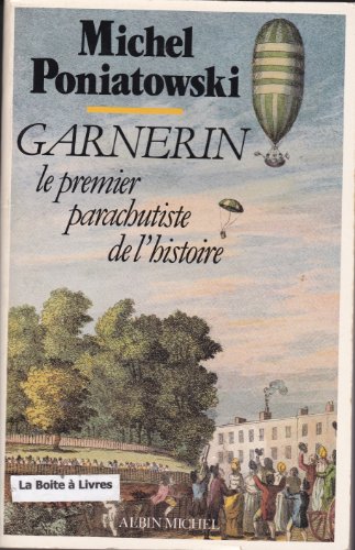 Garnerin. Le Premier Parachutiste De L'Histoire von Albin Michel