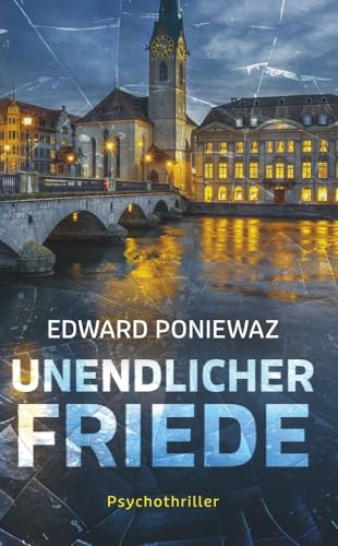 Unendlicher Friede: Psychothriller – eine Verschwörung, die ihresgleichen sucht
