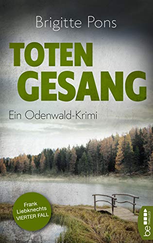 Totengesang: Ein Odenwald-Krimi (Frank Liebknecht ermittelt) von BeTHRILLED