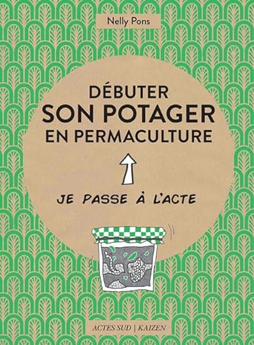 Debuter son potager en permaculture von Actes Sud
