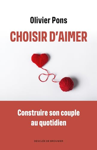 Choisir d'aimer: Apprendre à naviguer dans la vie de couple von DDB