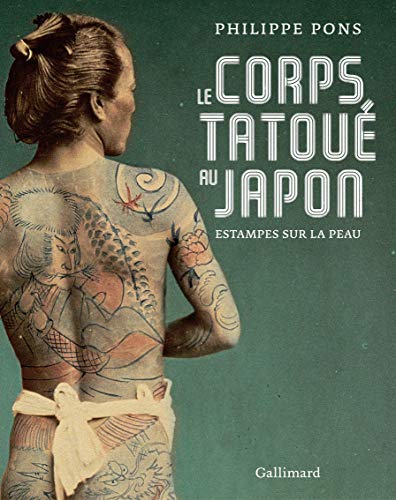 Le corps tatoué au Japon: Estampes sur la peau