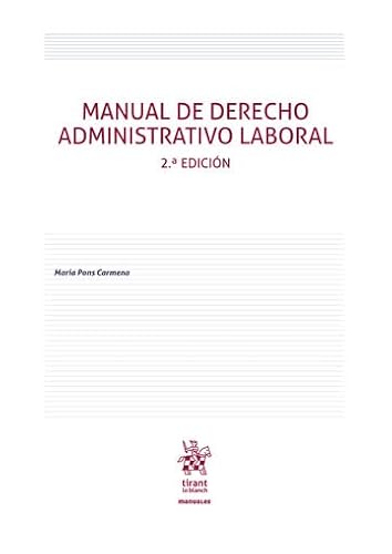 Manual de Derecho Administrativo Laboral 2ª Edición (Manuales de Derecho Administrativo, Financiero e Internacional Público) von Editorial Tirant lo Blanch