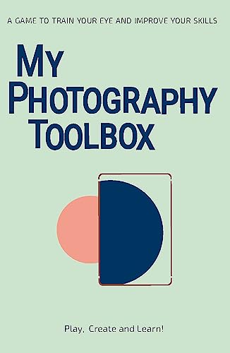 My Photography Toolbox: A Game to Refine Your Eye and Improve Your Skills von Bis Publishers
