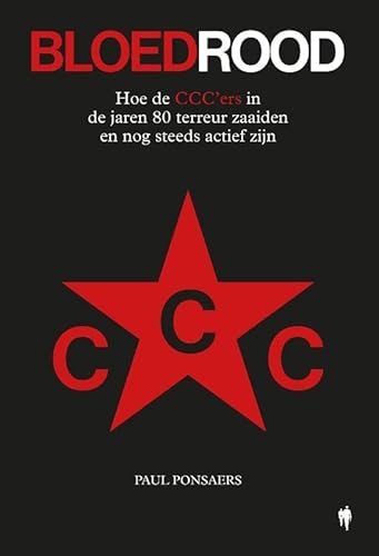 Bloedrood: Hoe de CCC in de jaren tachtig terreur zaaide in België, en hoe ze nog steeds actief is von Actua