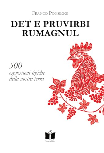 Det e pruvirbi rumagnul. 500 espressioni tipiche della nostra terra von Tempo al Libro