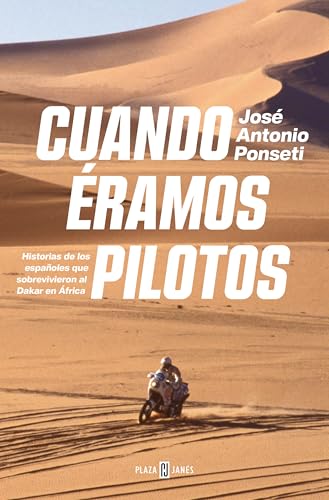 Cuando éramos pilotos: Historias de los españoles que sobrevivieron al Dakar en África (Obras diversas) von PLAZA & JANES