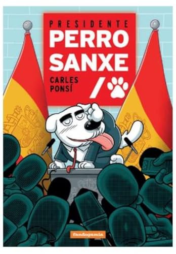 Presidente Perro Sanxe Presidente Perro Sanxe von Fandogamia Editorial, C.B.
