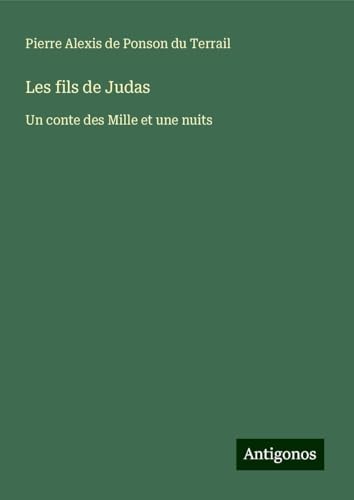 Les fils de Judas: Un conte des Mille et une nuits von Antigonos Verlag