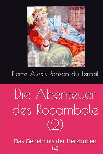 Die Abenteuer des Rocambole (2): Das Geheimnis der Herzbuben (2)