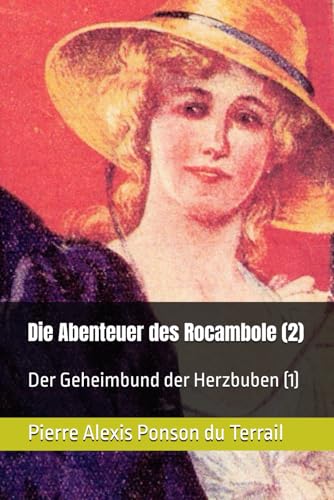 Die Abenteuer des Rocambole (2): Der Geheimbund der Herzbuben (1) von Independently published