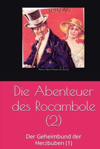 Die Abenteuer des Rocambole (2): Der Geheimbund der Herzbuben (1) von Independently published