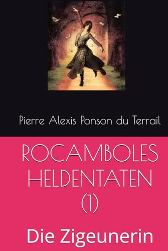 ROCAMBOLES HELDENTATEN (1): Die Zigeunerin von Independently published