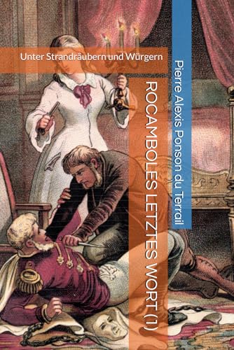 ROCAMBOLES LETZTES WORT (1): Unter Strandräubern und Würgern von Independently published