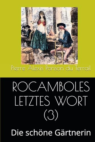 ROCAMBOLES LETZTES WORT (3): Die schöne Gärtnerin von Independently published