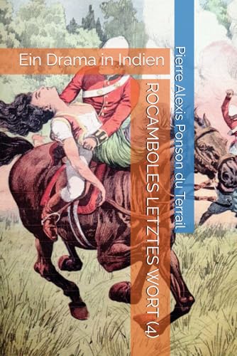 ROCAMBOLES LETZTES WORT (4): Ein Drama in Indien von Independently published
